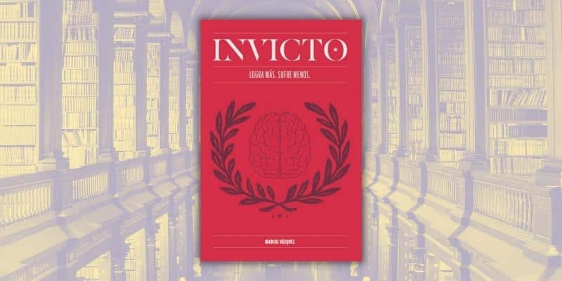 Resumen libro: Invicto de Marcos Vázquez